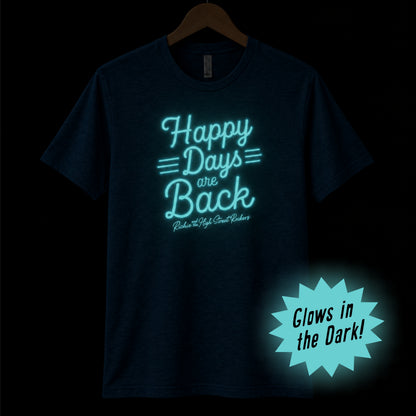 "Happy Days are Back" GLOW Tee