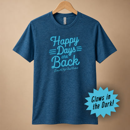 "Happy Days are Back" GLOW Tee